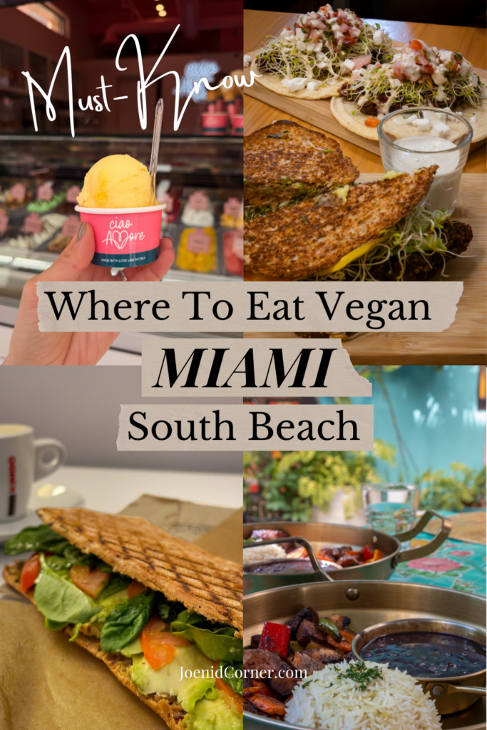 A collage of four photos showing vegan food in Miami South Beach arranged in a grid with a text overlay in the center. Top left: A refreshing cup of passion fruit vegan gelato. Top right:  A hearty vegan patty sandwich with sprouts.  Bottom left: A fresh vegan avocado sandwich.Bottom right: A traditional Cuban bowl with plantains and black beans.