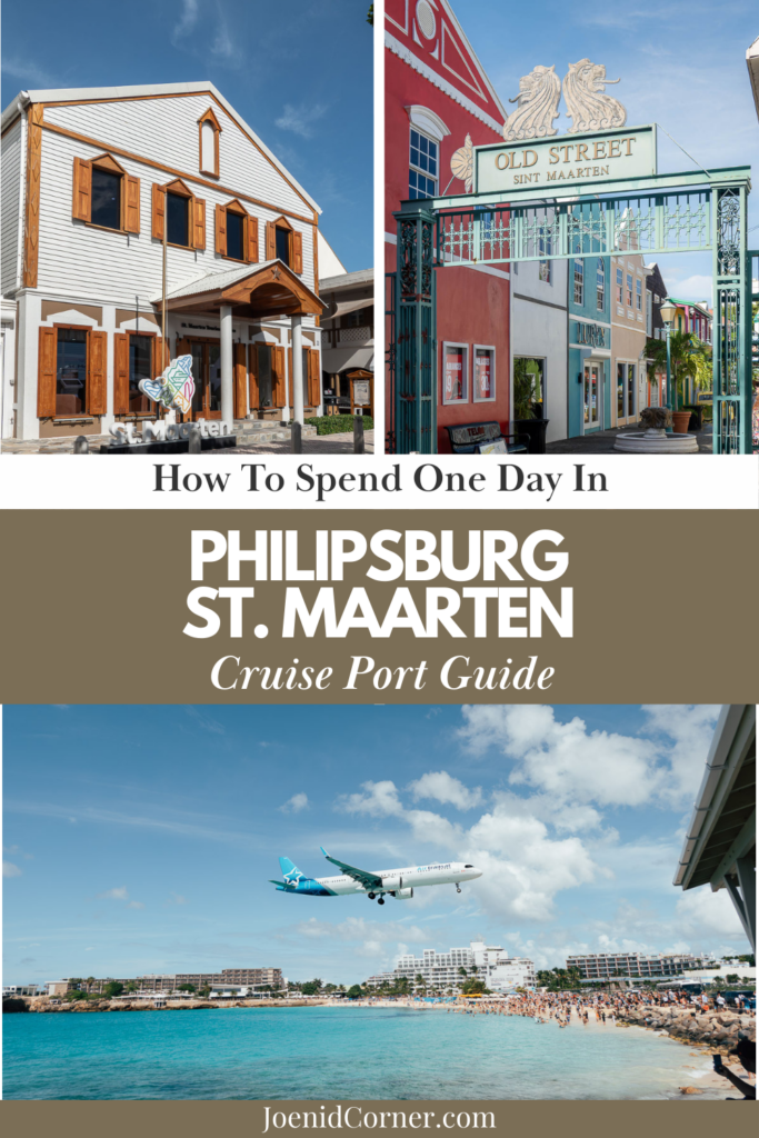 collage of images of Maho Beach and Old street in PhilIpsburg, St Maarten with an overlay text which states how to spend one day in Philipsburg, St. Maarten cruise port guide