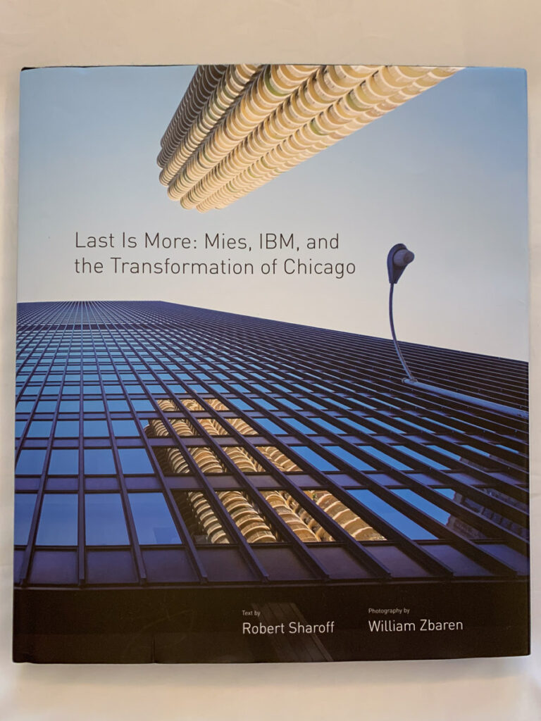 Last Is More Mies IBM and the Transformation of Chicago